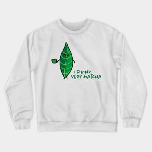 Matcha tea drinker Crewneck Sweatshirt